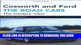 Best Seller Cosworth and Ford: The Road Cars (Crowood Autoclassics) Free Read