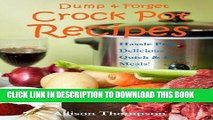 Read Now Dump   Forget Crock Pot Recipes: Hassle-Free Recipes Without Precooking Required!