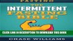 Read Now Fasting: The Intermittent Fasting Bible: Intermittent Fasting - Flexible Diet   Carb