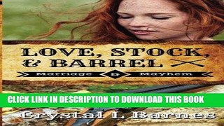 Read Now Love, Stock,   Barrel (Marriage   Mayhem) (Volume 2) Download Online
