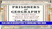Ebook Prisoners of Geography: Ten Maps That Explain Everything About the World Free Read