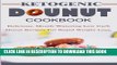 Read Now Ketogenic Donut Cookbook: Delicious, Mouthwatering Low Carb Donut Recipes For Rapid