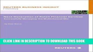 Best Seller Next Generation Delivery of Retail Financial Services : Successfully Managing the