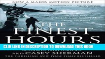 Best Seller The Finest Hours: The True Story of the U.S. Coast Guard s Most Daring Sea Rescue Free