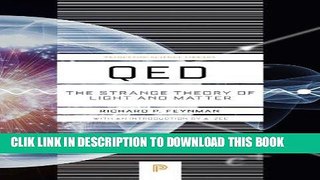 Best Seller QED: The Strange Theory of Light and Matter (Princeton Science Library) Free Read