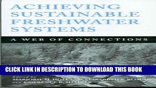 Best Seller Achieving Sustainable Freshwater Systems: A Web Of Connections Free Read