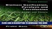 Best Seller Biomass Gasification, Pyrolysis and Torrefaction, Second Edition: Practical Design and