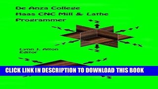 Ebook Haas CNC Mill   Lathe Programmer: De Anza College Free Read