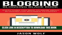 Best Seller Blogging: Blogging Blackbook: Everything You Need To Know About Blogging From Beginner