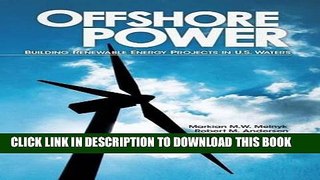 Ebook Offshore Power: Building Renewable Energy Projects in U.S. Waters Free Read