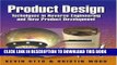 Best Seller Product Design: Techniques in Reverse Engineering and New Product Development Free