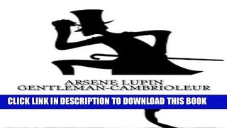Read Now Arsene Lupin Gentleman-Cambrioleur (French Edition) PDF Book