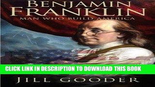 [PDF] Benjamin Franklin: Man who build  America Popular Collection
