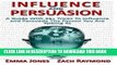 [PDF] Influence And Persuasion: A Guide With 25+ Tricks To Influence and Persuade The Person You