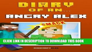 Read Now Diary of an Angry Alex: Book 8 [An Unofficial Minecraft Book] PDF Online