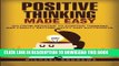 Read Now Positive Thinking Made Easy: Go From Negative to Positive Thinking and Finally Become