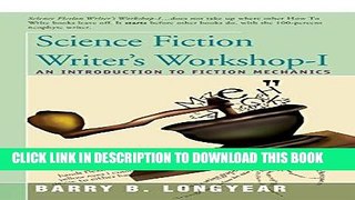 Ebook Science Fiction Writer s Workshop-I: An Introduction to Fiction Mechanics Free Read