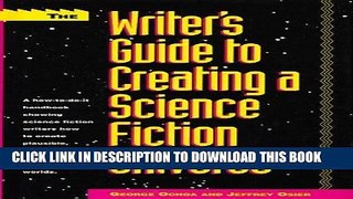 Best Seller The Writer s Guide to Creating a Science Fiction Universe Free Read
