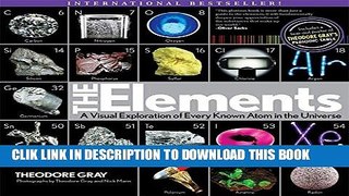 Best Seller Elements: A Visual Exploration of Every Known Atom in the Universe Free Read