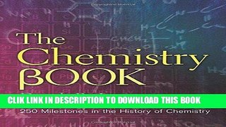 Best Seller The Chemistry Book: From Gunpowder to Graphene, 250 Milestones in the History of