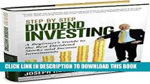 [FREE] Download Step by Step Dividend Investing: A Beginner s Guide to the Best Dividend Stocks