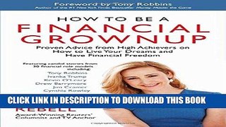 [FREE] Ebook How to Be a Financial Grownup: Proven Advice from High Achievers on How to Live Your