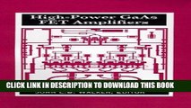 Best Seller High-Power GaAs FET Amplifiers (Artech House Microwave Library (Hardcover)) Free Read