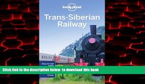 Best books  Lonely Planet Trans-Siberian Railway (Travel Guide) [DOWNLOAD] ONLINE
