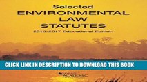 Ebook Selected Environmental Law Statutes: 2016-2017 Educational Edition (Selected Statutes) Free