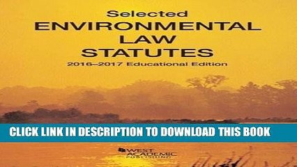 Ebook Selected Environmental Law Statutes: 2016-2017 Educational Edition (Selected Statutes) Free