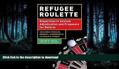 READ  Refugee Roulette: Disparities in Asylum Adjudication and Proposals for Reform FULL ONLINE