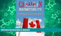 GET PDF  Canadian Inadmissibility: Gain Admissibility to Visit Canada with a Felony, DUI, or DWI.