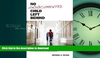 FAVORITE BOOK  No Undocumented Child Left Behind: Plyler v. Doe and the Education of Undocumented