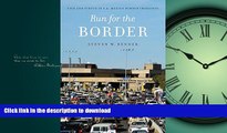 READ BOOK  Run for the Border: Vice and Virtue in U.S.-Mexico Border Crossings (Citizenship and