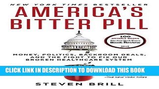 Best Seller America s Bitter Pill: Money, Politics, Backroom Deals, and the Fight to Fix Our