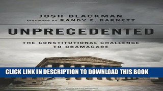 Best Seller Unprecedented: The Constitutional Challenge to Obamacare Free Read