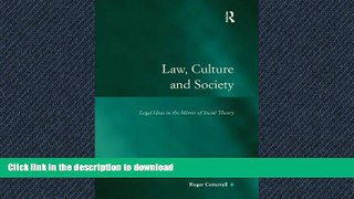 READ BOOK  Law, Culture and Society: Legal Ideas in the Mirror of Social Theory (Law, Justice and