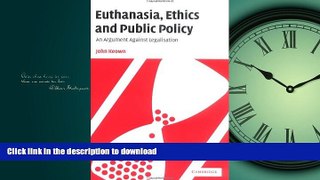FAVORITE BOOK  Euthanasia, Ethics and Public Policy: An Argument Against Legalisation  GET PDF