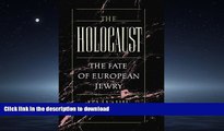 GET PDF  The Holocaust: The Fate of European Jewry, 1932-1945 (Studies in Jewish History)  PDF