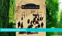 Buy NOW Wallingford Historical Society Wallingford (Images of America: Connecticut)  On Book