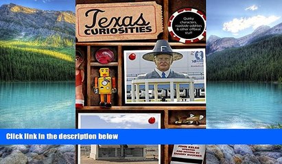 Buy NOW  Texas Curiosities: Quirky Characters, Roadside Oddities   Other Offbeat Stuff