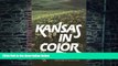 Buy  Kansas in Color: Photographs Selected by Kansas! Magazine  Pre Order