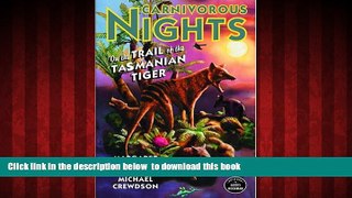 Read books  Carnivorous Nights: On the Trail of the Tasmanian Tiger BOOOK ONLINE