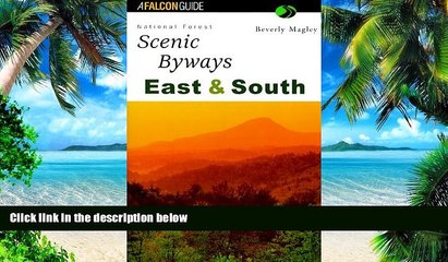 Buy NOW  National Forest Scenic Byways East and South (Scenic Driving Series) Beverly Magley  Full