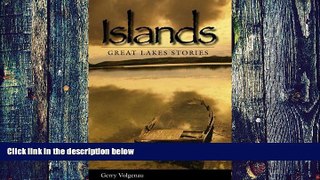 Buy NOW Gerry Volgenau Islands: Great Lakes  Legends  Hardcover