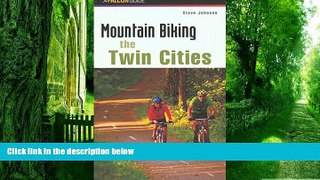 Buy Steve Johnson Mountain Biking the Twin Cities (Regional Mountain Biking Series)  On Book