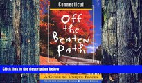 PDF  Connecticut Off the Beaten Path: A Guide to Unique Places (Off the Beaten Path Series) David