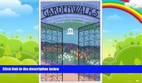 Marina Harrison Gardenwalks: 101 of the Best Gardens from Maine to Virginia and Gardens Throughout