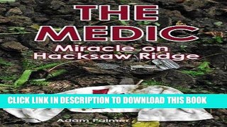[PDF] The Medic: Miracle on Hacksaw Ridge Popular Online