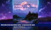 Read books  Sydney Laurence, Painter of the North (Anchorage Museum of History and Art) BOOK ONLINE
